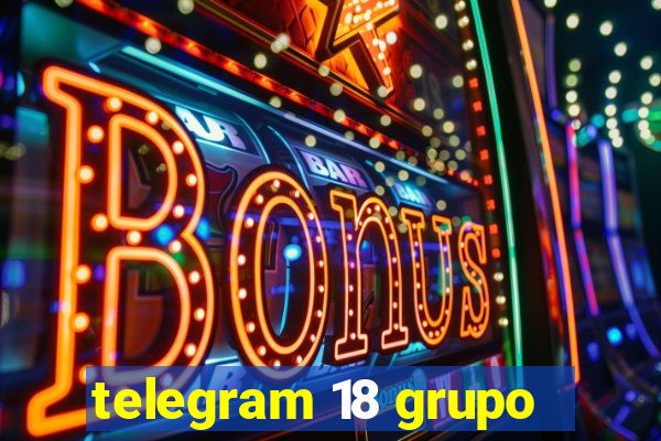 telegram 18 grupo